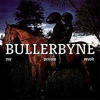BULLERBYNE - MY PRIVATE REVOLT