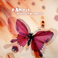 DANIELA - KŘÍDLA CO MĚ UNESOU