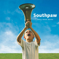SOUTHPAW - BOYS MAKE NOISE
