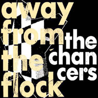 THE CHANCERS - AWAY FROM THE FLOCK